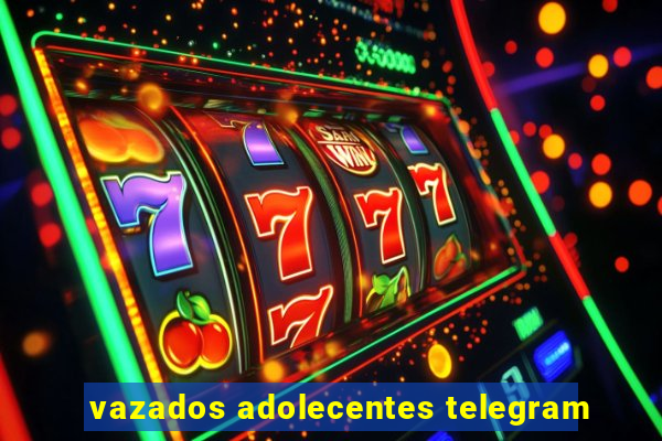 vazados adolecentes telegram